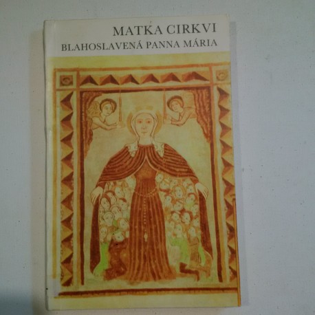 Matka Cirkvi - Blahoslavená Panna Mária