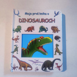 Moja prvá kniha o dinosauroch